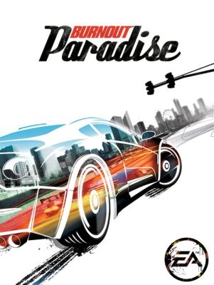  Burnout Paradise! Ajatuksissa Palava Kaupunki ja Vauhdin Riippuvuus